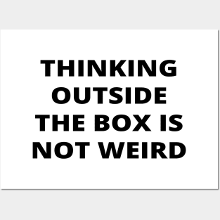 Thinking outside the box is not weird Posters and Art